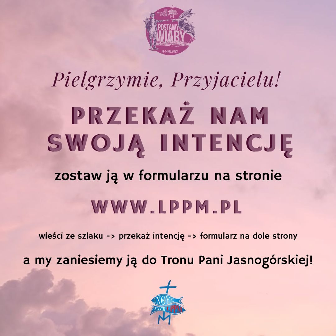 Pielgrzymie, Przyjacielu – przekaż nam swoją intencję
